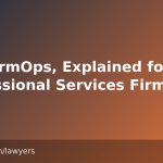 PlatformOps, Explained for Professional Services Firms